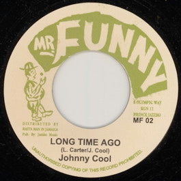 Image of Front Cover of 3455073S: 7" - JOHNNY COOL, Long Time Ago (Mr. Funny; MF 02, UK 1999 Reissue)   /VG