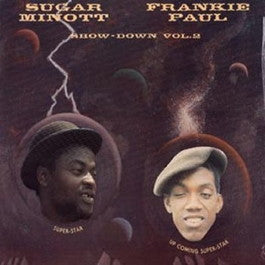 Image of Front Cover of LP - VG/VG - SUGAR MINOTT / FRANKIE PAUL, Show-Down Vol. 2 (Empire Records; JJ-160, US 1983), Light hairlines. Wear to sleeve with some creasing & ringwear.,  - 4046130S