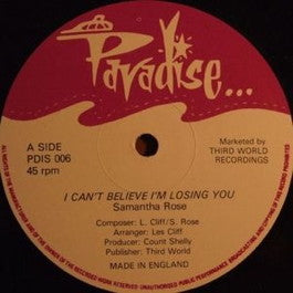 Image of Front Cover of 12" - /VG+ - SAMANTHA ROSE, I Can't Believe I'm Losing You / I Won't Stop Loving You (Paradise; PDIS 006, UK 1980s), ,  - 2746103S