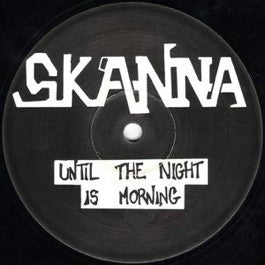 Image of Front Cover of 12" - /VG - SKANNA, Until The Night Is Morning / Untitled (Skanna; SKANNA 04, UK 1993, Plain Sleeve), ,  - 3226030E