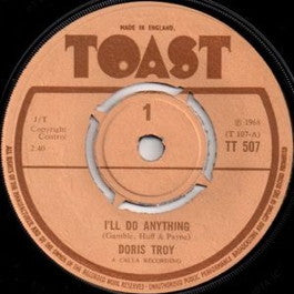 Image of Front Cover of 3354076S: 7" - DORIS TROY, I'll Do Anything / Heartaches (Toast; TT 507, UK 1968 Reissue, Plain Sleeve, 4 prong centre) Light marks.  /VG