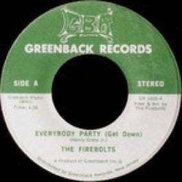 Image of Front Cover of 7" - /G+ - THE FIREBOLTS, Everybody Party (Get Down) / Hum Along SOng (Greenback; GR1006, US 1976), Marks on disc. Plays above grade,  - 1326074E