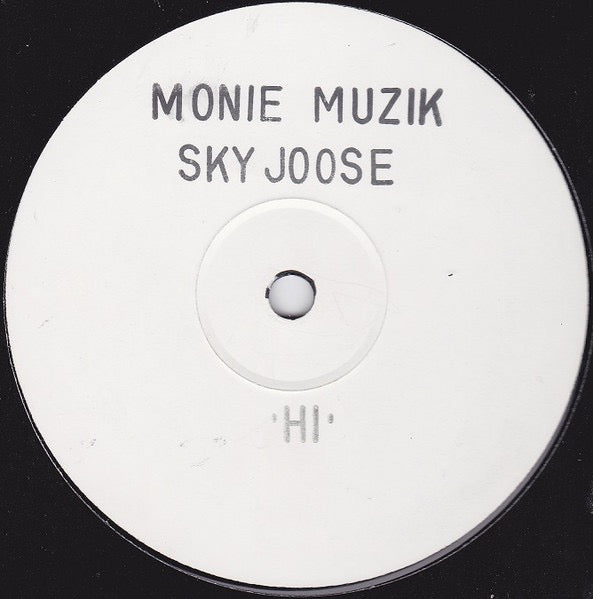 Image of Front Cover of 5114330C: 12" - SKY JOOSE, Hi / Unreal Feelings (Monie Muzik; 12 MONIE 006, UK 1998, White Label ) Labels written on in marker and pen. No stamp  /G+