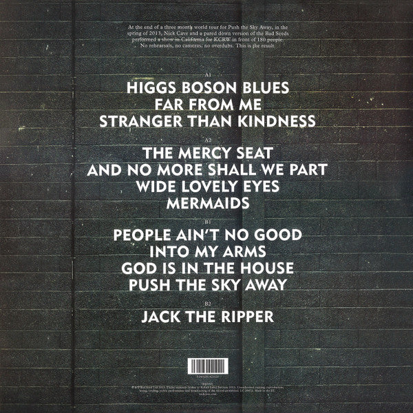 Image of Back Cover of 2xLP - VG+/VG+ - NICK CAVE AND THE BAD SEEDS, Live From KCRW (Bad Seed Ltd; BS0006V, UK 2013, Gatefold), ,  - 3646286S