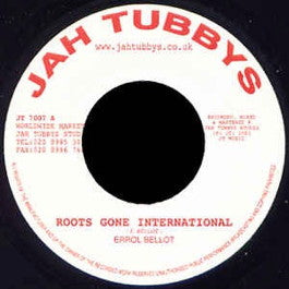 Image of Front Cover of 5114247C: 7" - ERROL BELLOT, Roots Gone International (Jah Tubbys ; JT 7007, UK 2001, Plain Sleeve) A few light marks.  /VG+