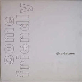 Image of Front Cover of LP - VG/G - THE CHARLATANS, Some Friendly (Situation Two; SITU 30L, UK 1990, White PVC Sleeve, Inner, Limited Edition), Disc is warped around outer edge. Plays through when tested.,  - 2246276S