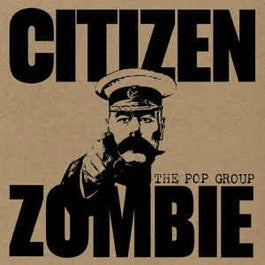 Image of Front Cover of 4644334S: LP - THE POP GROUP, Citizen Zombie (Freaks R Us; Freak 8, UK 2015, Poster, 180 Gram Vinyl) Opened Instore, Still In Stickered Shrinkwrap  VG+/VG+