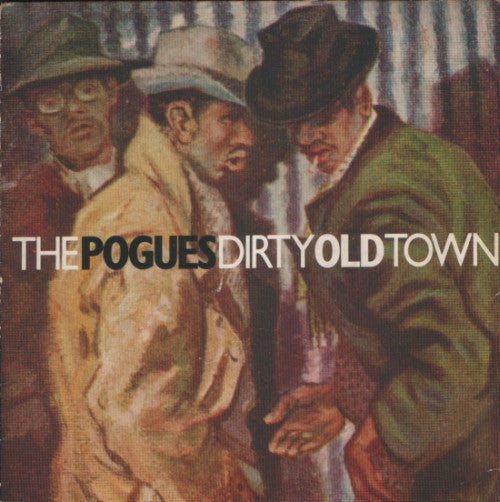 Image of Front Cover of 7" - VG/G+ - THE POGUES, Dirty Old Town (Stiff Records; BUY 229, UK 1985, Picture Sleeve), Small promo sticker on front of sleeve.,  - 4316625C