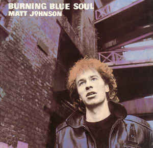 Image of Front Cover of LP - VG/G - MATT JOHNSON, Burning Blue Soul (4AD; CAD 113, UK 1983 Reissue, Inner, The The), Light Marks only.,  - 2616101C
