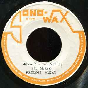 Image of Front Cover of 7" - /VG+ - FREDDIE MCKAY, When You Are Smiling (Sono Wax; 6090, Jamaica 1978), HWOL.,  - 2526083E