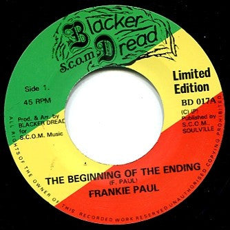 Image of Front Cover of 1014033C: 7" - FRANKIE PAUL, The Beginning Of The Ending (Blacker Dread; BD 017, UK 1990s, Plain sleeve) Light marks only.  /VG