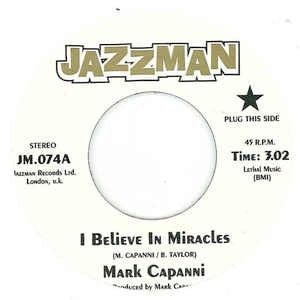 Image of Front Cover of 7" - /EX - MARK CAPANNI, I Believe In Miracles (Jazzman; JM.074, UK 2010 Reissue), ,  - 3026232E
