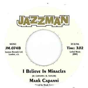 Image of Back Cover of 7" - /EX - MARK CAPANNI, I Believe In Miracles (Jazzman; JM.074, UK 2010 Reissue), ,  - 3026232E