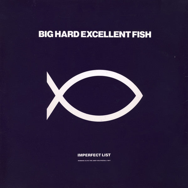 Image of Front Cover of 12" - VG/VG - BIG HARD EXCELLENT FISH, Imperfect List (Rimming Elvis The Andy Weatherall Way) (One Little Indian; 041TP12L, UK 1990, Picture Sleeve), light marks only. faint groove wear both sides. lots of creasing to sleeve bottom edge otherwise in good shape,  - 2746061S