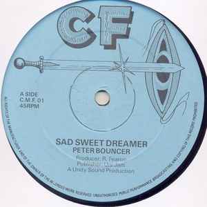 Image of Front Cover of 12" - /G+ - PETER BOUNCER , Sad Sweet Dreamer  (CF; CMF01, UK ), Marks on disc. WOL.,  - 3546330S