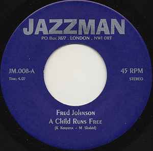 Image of Front Cover of 7" - /EX - FRED JOHNSON / FREDDY COLE, A Child Runs Free / Brother Where Are You (Jazzman; JM.008, UK 2000, Plain Sleeve), ,  - 3026244E
