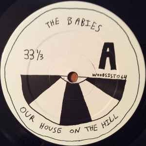 Image of Label Cover of LP - VG+/EX - THE  BABIES , Our House On The Hill (Woodsist; WOODSIST064, US 2012, Inner), Opened instore - in hype stickered shrinkwrap. Slight storage wear to one corner. , ft Kevin Morby - 3826336E
