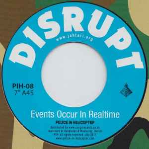 Image of Front Cover of 7" - /VG+ - DISRUPT / TAPES, Events Occur In Realtime / Atomica Rydim (Police In Helicopter; PIH-08, Germany 2011, Plain sleeve), Light marks., Wicked Digi - 3626207E