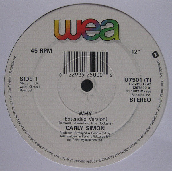 Image of Front Cover of 12" - VG/VG+ - CARLY SIMON, Why (Extended Version) (WEA; U7501, UK 1989 Reissue, No Company Sleeve), company disco bag. highlighter on label - v. minor, A Carly Simon   Why (Extended Version)B1 Chic   Why (Instrumental)B2 Carly Simon   Why (Edit) - 2946238S