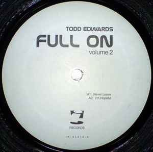 Image of Back Cover of 2xLP - VG/VG - TODD EDWARDS, Full On (Volume 2) (i! Records; IR-AL013, US 2003, Stickered Plain Sleeve), Lighter marks on records. Sticker on front of sleeve at an angle; scuffs and wear, A1	Never LeaveA2	I'm HopefulB1	Thank YouB2	You Came To MeC1	Beckon Call 2003D1	Come AroundD2	You Are My All - 2016342C