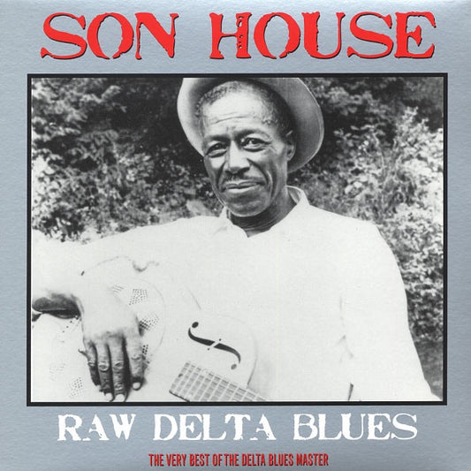 Image of Front Cover of LP - VG+/VG - SON HOUSE, Raw Delta Blues: The Very Best Of The Delta Blues Master (Not Now Music; CATLP104, UK 2014), Press Flaw,  - 2726167E