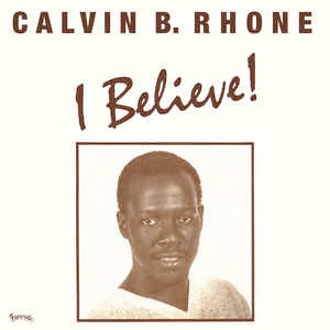 Image of Front Cover of 4825133E: 12" - CALVIN B. RHONE, I Believe! (Favorite Recordings; FVR129, France 2017 Reissue, Picture Sleeve) Sleeve in shrinkwrap (opened).  EX/EX