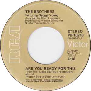Image of Front Cover of 7" - /G+ - THE BROTHERS FEAT GEORGE YOUNG, Are You Ready For This / Arranged (RCA Victor; PB-10243, US 1975), Marks on disc that generally don't affect play other some light background clicks on A side intro,  - 2726125E