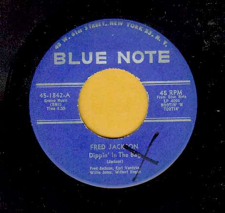 Image of Front Cover of 5055077S: 7" - FRED  JACKSON, Dippin' In The Bag / Hootin' 'N Tootin'  (Blue Note; 45-1842, US 1962, Plain Sleeve, Clean Labels) Light marks.  /VG