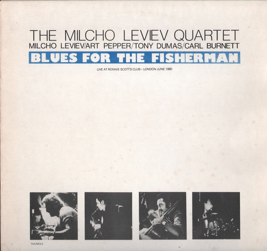 Image of Front Cover of LP - VG+/VG - THE MILCHO LEVIEV QUARTET, Blues For The Fisherman (Mole Jazz; Mole 1, UK 1980, Picture Sleeve, Stereo), Sleeve has a bumped corner, a small sticker removal tear on rear and a vague hint of ringwear.,  - 2326036E