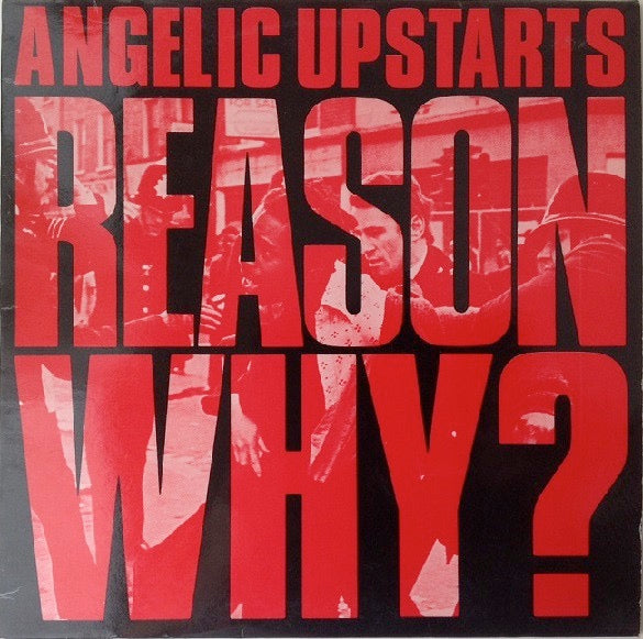 Image of Front Cover of LP - VG/VG - ANGELIC UPSTARTS, Reason Why? (Anagram; GRAM 004, UK 1983, Laminated Sleeve, Inner), Inner Split And Torn,  - 3426066E