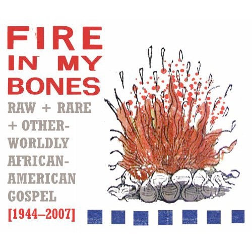 Image of Front Cover of 2755011S: 3xCD - VARIOUS (INC. LONNIE FARRIS, SHAW SINGERS, LULA COLLINS, ETC.), Fire In My Bones - Raw + Rare + Otherwordly African-American Gospel [1944-2007] (Tompkins Square; TSQ 2271, US 2009, Gatefold, Booklet)   VG+/VG+
