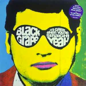 Image of Front Cover of 3314079C: LP - BLACK GRAPE, It's Great When You're Straight - Yeah (Radioactive; RAR 11224, UK 1995, No Inner) Small very light sticker mark on rear sleeve.  VG+/VG+