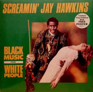 Image of Front Cover of LP - VG/EX - SCREAMIN' JAY HAWKINS, Black Music For White People (Demon; FIEND211, UK 1991, No Poster), Damage To Sleeve Opening,  - 0626121E