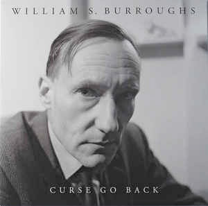 Image of Front Cover of LP - VG+/EX - WILLIAM S BURROUGHS, Curse Go Back (Paradigm; PD31, UK 2016, Numbered Insert, First Edition), Corner Bump, Limited Edition Number 19/500,  - 1726532E