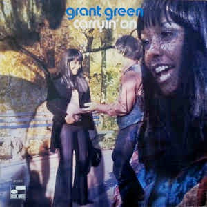 Image of Front Cover of LP - VG+/VG+ - GRANT GREEN, Carryin' On (Blue Note; 7 84327 1, UK 1991 Reissue), ,  - 3226183E