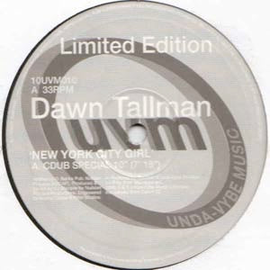 Image of Front Cover of 10" - /VG - DAWN TALLMAN , New York City Girl (Unda-Vybe; 10UVM010, UK 1998, Plain Sleeve), , A		New York City Girl (CDub Special 10")7:18B		New York City Girl (Yardley's 2 - Steppa Remix)5:46 - 1446200S