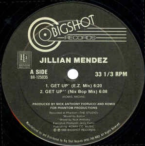 Image of Front Cover of 12" - /G+ - JILLIAN MENDEZ, Get Up (Bigshot Records; BR-125035, Canada 1988), Light marks, plays VG., A1 Get Up (E.Z. Mix)A2 Get Up (Nix Bop Mix)B1 Get Up (Eastside Dub)B2 Love's Over - 2346075S