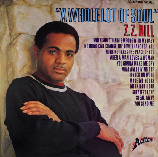 Image of Front Cover of 1424149E: LP - Z.Z.  HILL, A Whole Lot Of Soul (Action; ACLS 6004, UK 1969, Laminated Front Sleeve, Sticker on Label) Vinyl has many surface hairlines/marks but nothing nasty, plays ok. Cover strongest possible VG.  VG/G+