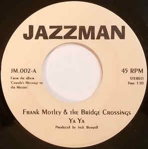 Image of Front Cover of 7" - /EX - FRANK MOTLEY & THE BRIDGE CROSSINGS, Ya Ya/Ooga Boogaloo (Jazzman; JM.002, UK 1999), ,  - 3126188E