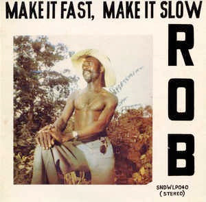 Image of Front Cover of LP - VG+/VG+ - ROB, Make It Fast, Make It Slow (Soundway; SNDWLP 040, UK 2012 Reissue), Hype stickered shrink,  - 4016442C