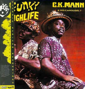 Image of Front Cover of LP - VG/VG+ - C.K. MANN AND HIS CAROUSEL 7, Funky Highlife (Mr Bongo ; MRBLP099, UK 2012, Picture Sleeve, Black Inner), Crease to sleeve, i light mark to disc.,  - 4026370E