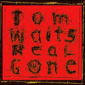 Image of Front Cover of 2xLP - VG+/EX - TOM WAITS, Real Gone (Anti-; 7548-1, Europe 2017 Reissue, Gatefold, 2 Inners, 180 Gram Vinyl), ,  - 0816083C
