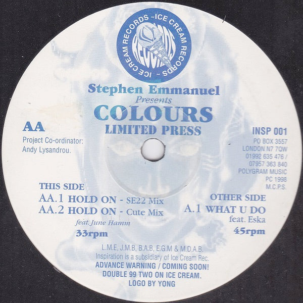 Image of Front Cover of 12" - /G+ - STEPHEN  EMMANUEL PRESENTS COLOURS, What U Do / Hold On (Inspiration Records; INSP 001, UK 1998, Plain Sleeve, Blue Labels; Limited Edition), strong G+ - one or two scuffs otherwise light marks only,  - 3946169S