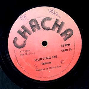 Image of Front Cover of 4714104C: 12" - THE TAMLINS, Hurting Me / When I Fall In Love (Cha Cha; CHAD 5, UK 1978, Company Sleeve) Lots of light marks to disc.  VG/G