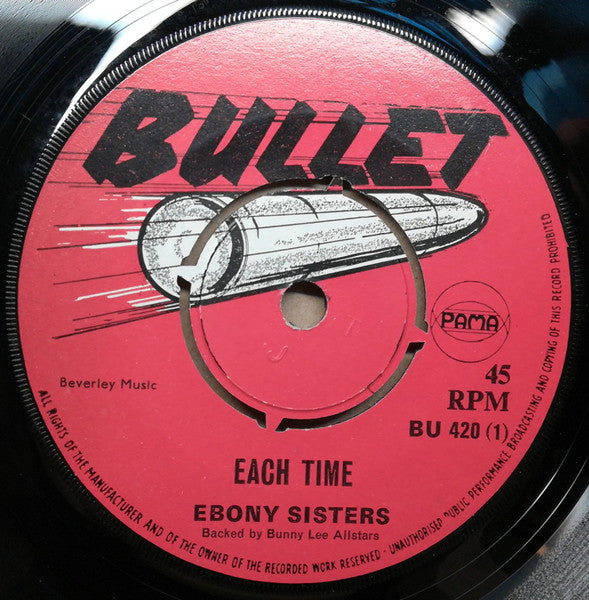 Image of Front Cover of 7" - /G+ - THE EBONY SISTERS / THE BUNNY LEE ALLSTARS,  Each Time / Boss Walk  (Bullet; BU 420, UK 1970, 4-Prong Centre), Lots of marks and scuffs, sounds solid VG. No centre piece, clean labels.,  - 0626187E