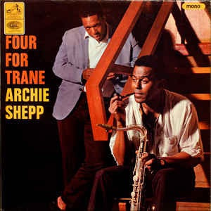 Image of Front Cover of 3924097E: LP - ARCHIE SHEPP, Four For Trane (His Masters Voice; CLP 3524, UK 1965, Flipback Sleeve, Mono) Plenty of marks, light to medium noise.  G+/G+