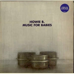 Image of Front Cover of LP - VG/VG - HOWIE B , Music for Babies (Polydor; 529464, UK 1996, Gatefold, Booklet & Inner), ,  - 1446085S