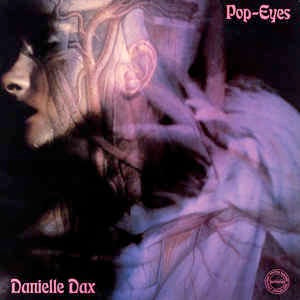 Image of Front Cover of 4544370S: LP - DANIELLE DAX, Pop-Eyes (Awesome Records; AOR2, UK 1985 Reissue)   VG+/VG+