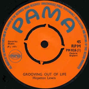 Image of Front Cover of 1314042C: 7" - HOPETON LEWIS / M. SQUAD, Grooving Out On Life (Pama Records; PM 826, UK 1973) Missing centre. Quite a few light marks but plays well!  /G+