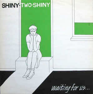 Image of Front Cover of 3025421E: 12" - SHINY TWO SHINY, Waiting For Us... (Red Flame; RFB29 12, UK 1983)   VG/VG
